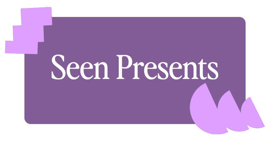 Seen Presents