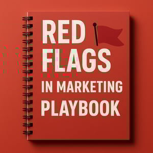 Red Flags in Marketing - 2026 Playbook