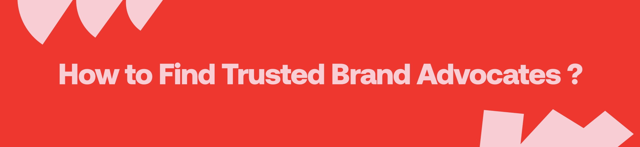 Find-Trusted-Brand-Advocates