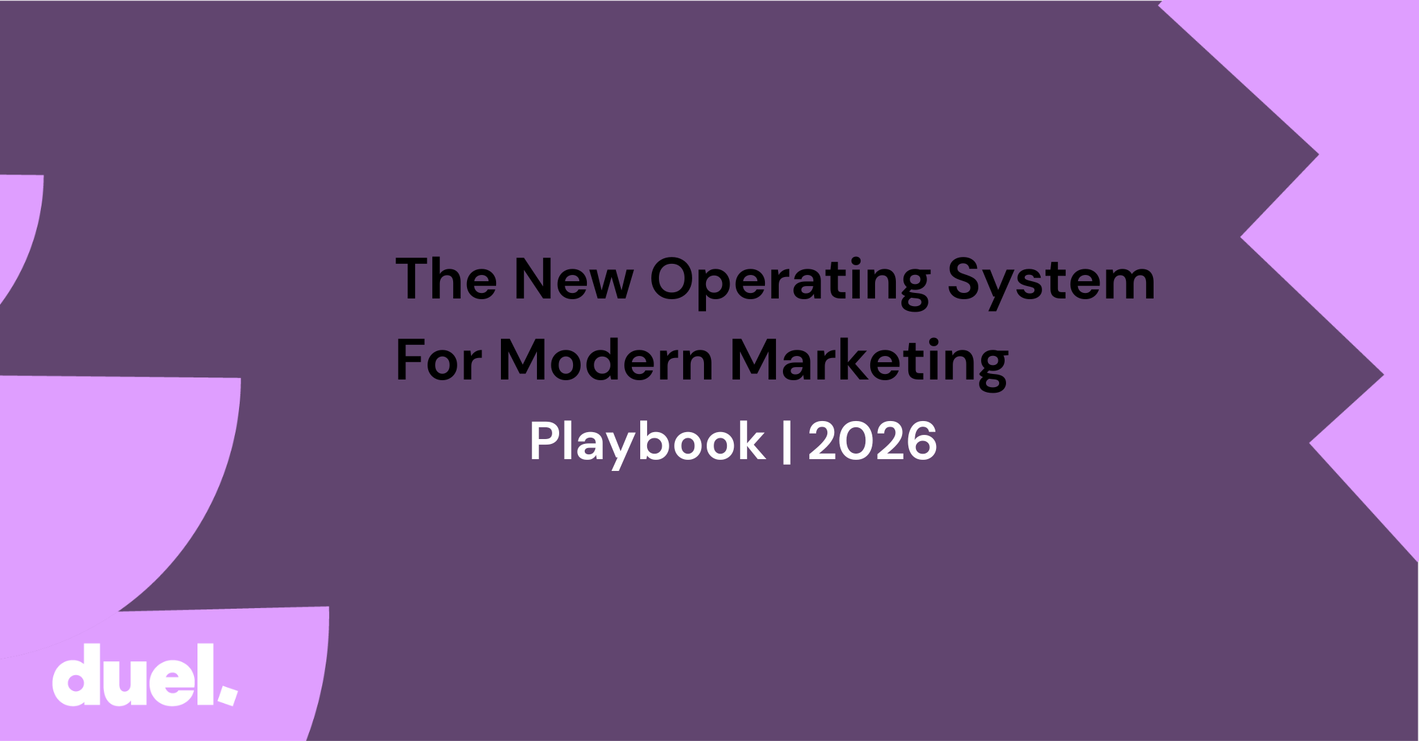 The New Operating System For Modern Marketing - 2026 Playbook