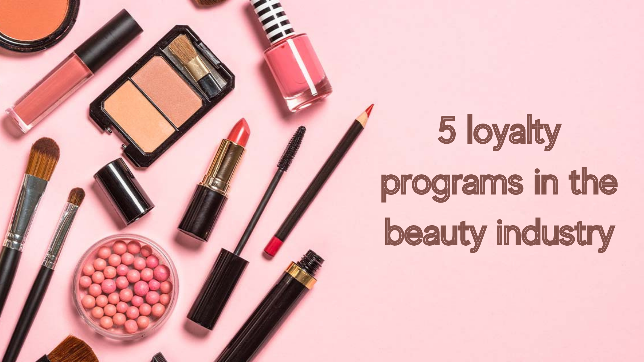 5 Successful Loyalty Program Examples in the Beauty Industry